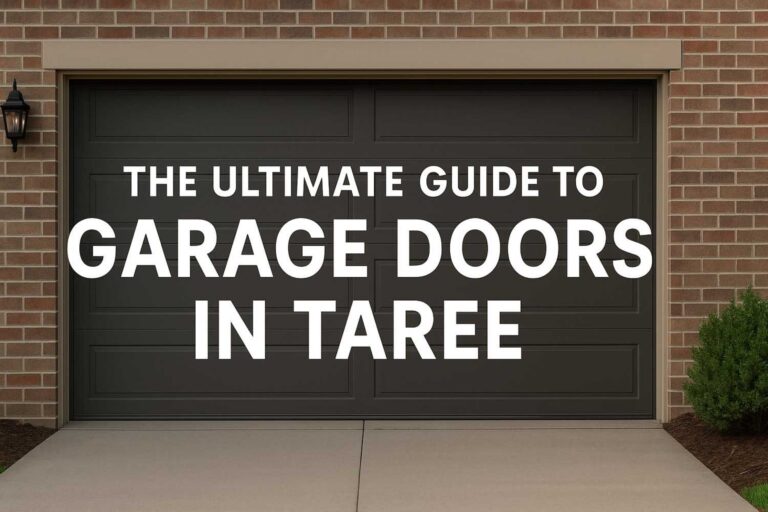 The Ultimate Guide to Garage Doors in Taree